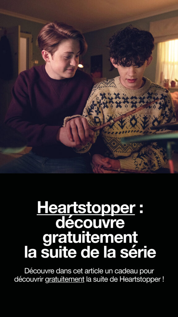 Vous avez aimé Heartstopper et vous voulez connaître la suite ? Grâce à nous, vous pouvez dès à présent découvrir gratuitement la suite !