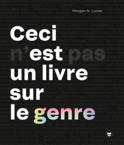 Livres LGBT : Ceci n'est pas un livre sur le genre - Morgan Nom