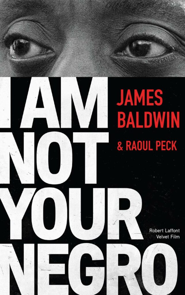 James Baldwin, I am not your negro